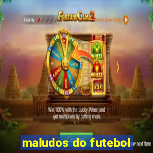 maludos do futebol